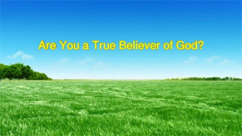 Are You Truly a Believer in God