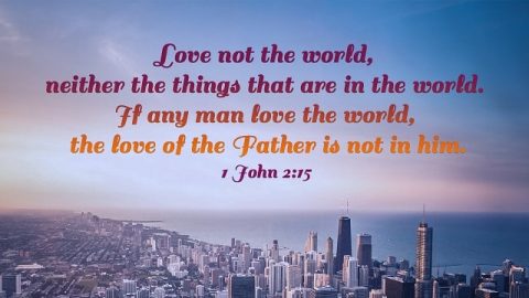 Bible Verses About Love God - No Man Can Serve Two Masters