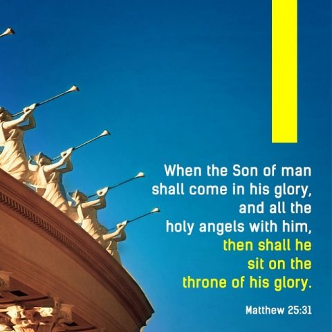 Son of man shall come in his glory - Matthew 25-31