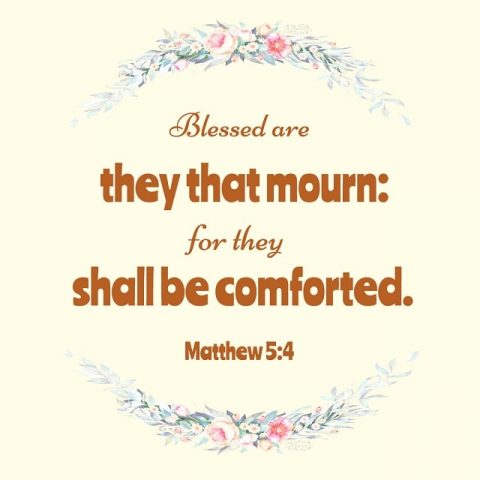 Blessed are they that mourn- Matthew 5-4