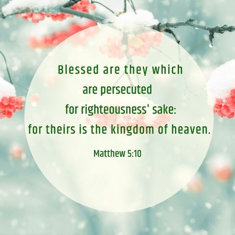 Blessed are they which are persecuted -Matthew 5-10