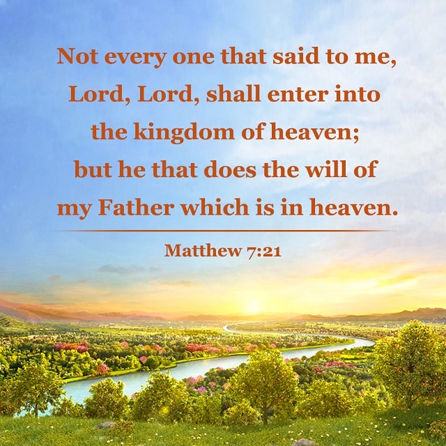 enter into the kingdom of heaven - Matthew 7-21