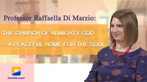 Professor Raffaella Di Marzio The Church of Almighty God—A Peaceful Home for the Soul
