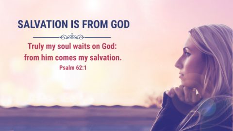 Psalm 62:1 - Salvation Is From God