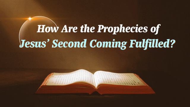 How Are the Prophecies of Jesus’ Second Coming Fulfilled