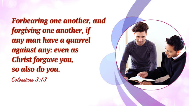 Colossians 3:13 - Forgiving One Another
