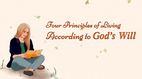 4 Principles of Living According to God’s Will
