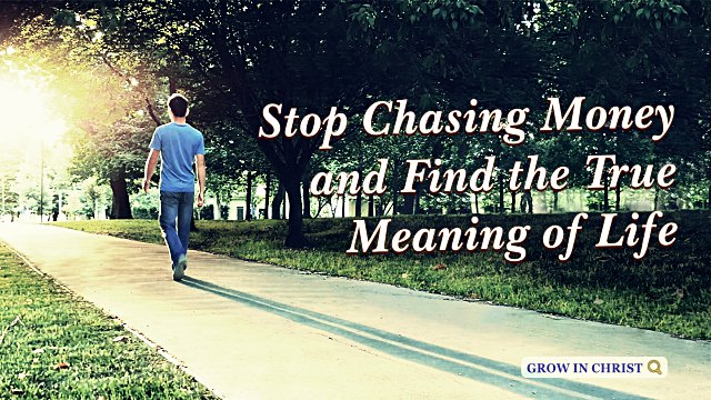 Stop Chasing Money and Find the True Meaning of Life