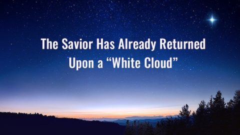 The Savior Has Already Returned Upon a “White Cloud”