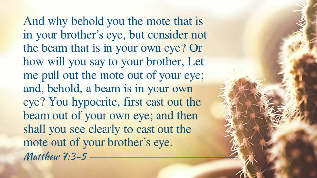 How to Remove the Beam Out of Our Eyes—A Commentary on Matthew 7:3-5