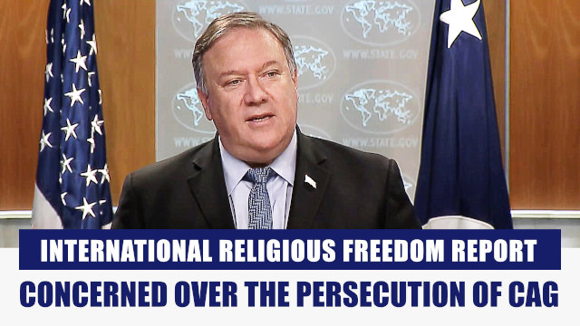 International Religious Freedom Report Concerned Over the Persecution of CAG