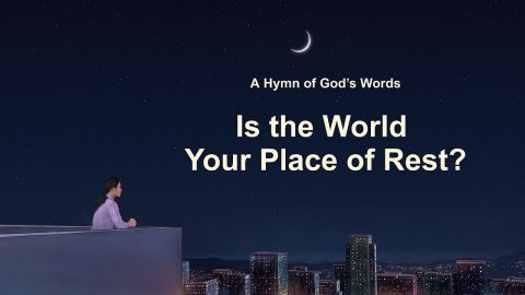 Is the World Your Place of Rest