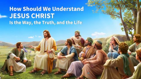 Christ Is the Way, the Truth, and the Life