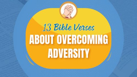 13 Bible Verses About Overcoming Adversity