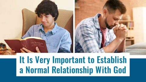 It Is Very Important to Establish a Normal Relationship With God