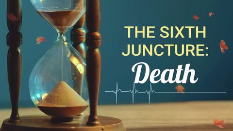 The Sixth Juncture: Death
