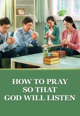 How to Pray So That God Will Listen