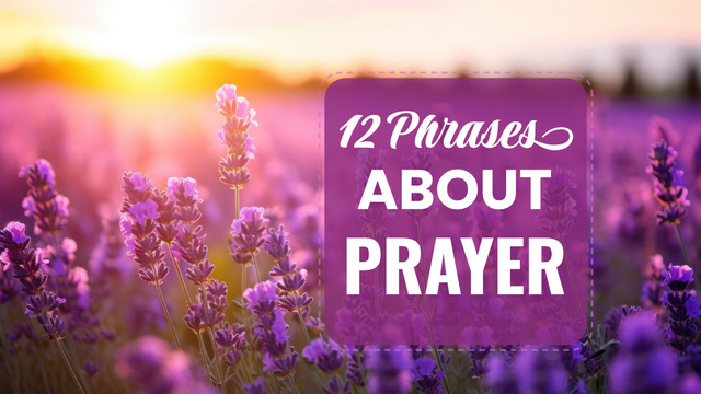 12 Phrases About Prayer